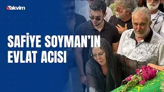 Safiye Soyman oğlunu gözyaşlarıyla son yolculuğuna uğurladı