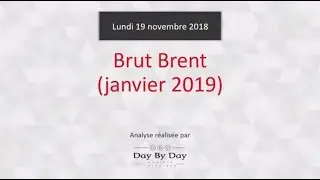 Id&eacute;e de trading : Vente P&eacute;trole - Brut Brent (janv. 2019) - IG 19.11.2018