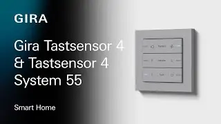 Gira Tastsensor 4 & Gira Tastsensor 4 System 55 - Der multifunktionale Taster f&uuml;r das Smart Home.