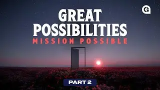 GREAT POSSIBILITIES | MISSION POSSIBLE | PART 2 |  PASTOR DAYO BANKOLE
