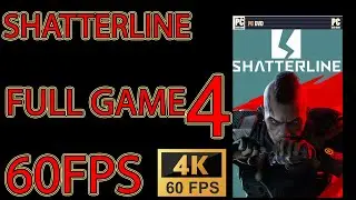 SHATTERLINE FULL GAME Blind Playthrough Part 4 4K60
