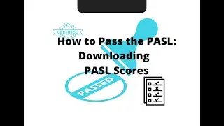 How to Pass the PASL -  Downloading your PASL Score PDF