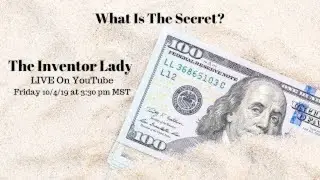 Inventor Lady: What is the secret?