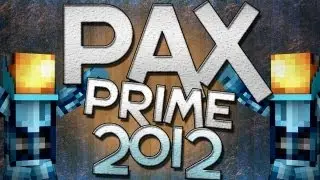 Pax Prime 2012: MinecraftUniverse's Montage!