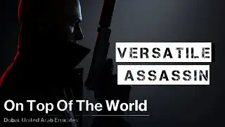 Hitman | Dubai | Versatile Assassin | All 5 Classic Assassinations