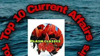 10 Current Affairs of 8 August | Preparing for Competitive examination #plashclasses