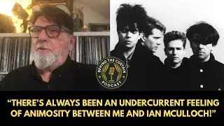 Will Sergeant of Echo & The Bunnymen on the bands history and albums, Ian McCulloch, touring & more