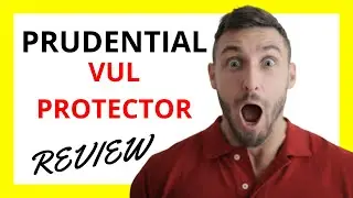 🔥 Prudential VUL Protector Review: Pros and Cons