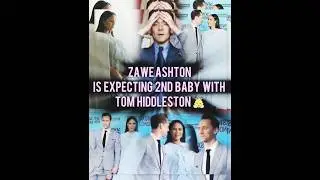 WITH&ldquo;TOM HIDDLESTON&rdquo; ZAWE ASHTON IS EXPECTING 2ND BABY👼#tomhiddleston #zaweashton #usa #uk #shorts
