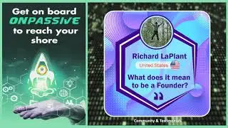 ONPASSIVE - Gofounders - What does it mean to be a Founder - Richard LaPlant