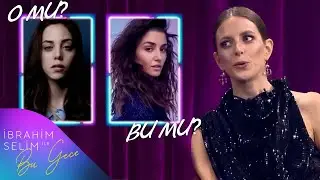 Bige &Ouml;nal İle O Mu, Bu Mu? I İbrahim Selim İle Bu Gece