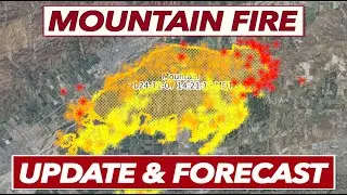 Mountain Fire Update & Forecast | Nov 7, 2024