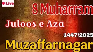 live 8 Muharram Juloos e Aza | Abupura Muzaffarnagar | 1447 | 2025