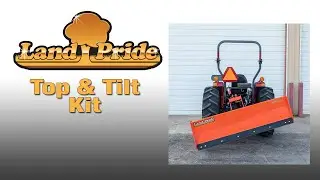 Land Pride Top & Tilt Kit