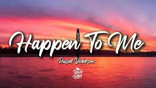 Russell Dickerson - Happen To Me (Lyrics)