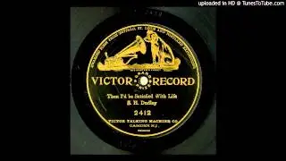 SH Dudley-Then I'd Be Satisfied With Life (1903)