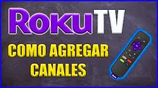 Como agregar canales en roku tv sin la barra de busqueda 2021