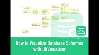 How to Visualize Database Schemas with DbVisualizer
