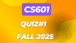 Cs601 Quiz#1 preparation | cs601 midterm preparation 2025 | cs601 midterm preparation