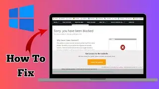 How To Fix Sorry You Have Been Blocked Error For Any Website (Windows 11/10)