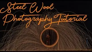 Steel Wool Photography Tutorial