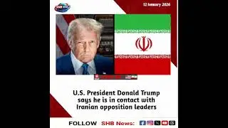 U.S. President Donald Trump says he is in contact with Iranian opposition leaders.