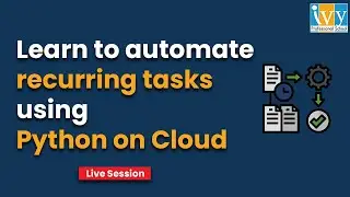 Learn to automate recurring tasks using Python on Cloud | Ivy Pro School