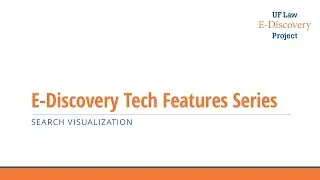 eDiscovery Tech Features Educational Series: Search Visualization w/ CSDisco