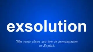 the correct pronunciation of exsolution in English.