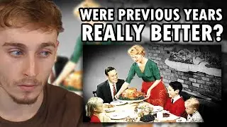 Reacting to The Myth of the 1950s (were past decades really better?)