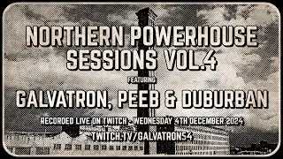 NORTHERN POWERHOUSE SESSIONS VOL.4 Ft. Galvatron, Peeb & Duburban