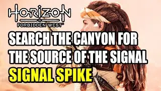 Signal Spike - Search the Canyon for the Source of the Signal | Horizon Forbidden West