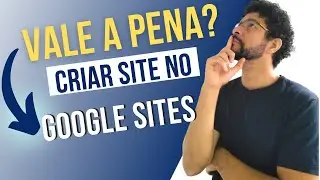 ✅Criar site no GOOGLE SITES vale a pena ? 5 Motivos para ter seu site.