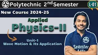Physics-II  polytechnic 2nd Semester | Unit-1: Wave Motion & Its Application | New Course 2024-25