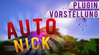 AutoNick Plugin 1.7.x | Tutorial [HD/DE] | lonzbonz