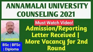 ANNAMALAI | Admission/Reporting Letter Received | More Vacancy for 2nd Round Counseling