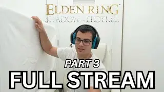 13 JAN - Elden Ring DLC Marathon FULL Stream! (Part 3)