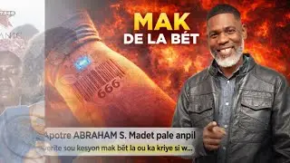 Apotre ABRAHAM S. Madet pale anpil verite sou kesyon mak bèt la ou ka kriye si w...