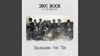 Smuggling the Tin (feat. Tim Britton)
