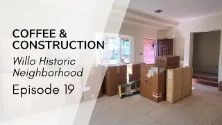 Willo Coffee & Construction Ep. 19 | Interior Paint Done + Cabinets Delivered! 🏡 | Home Remodel