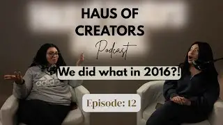 Our 2016 Ex's, How We Met Our Husbands, New Medical Diagnosis | Haus of Creators Podcast Ep. 12