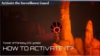 Activate the surveillance guard dark source cave [Tower of Fantasy 2.5 update]
