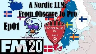 FM20  From Obscure to Pro - A Nordic LLM - Football Manager 2020: Welcome to S&ouml;dert&auml;lje FK