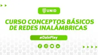 CURSO CONCEPTOS B&Aacute;SICOS DE REDES INAL&Aacute;MBRICAS - UNID