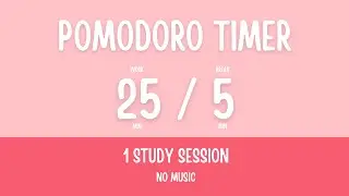25 / 5 Pomodoro Timer  || No music - Study for dreams - Deep focus - Study timer