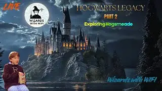 Exploring Hogsmeade l Hogwarts Legacy l Wizardswithwifi Live