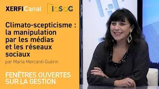 Climato-scepticisme : la manipulation par les m&eacute;dias et les r&eacute;seaux sociaux [Maria Mercanti-Gu&eacute;rin]