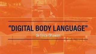 Las 4 Reglas de Oro del Lenguaje Corporal Digital - Digital Body Language de Erica Dhawan en espa&ntilde;ol
