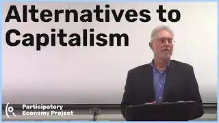 Alternatives to Capitalism: Proposals for a Democratic Economy