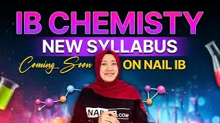 IB Chemistry (New Syllabus) Coming Soon On Nail IB 🚀🚀🚀